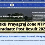 RRB Prayagraj Zone NTPC Graduate Post Result 2025 - Scorecard Download